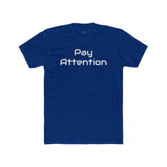 Pay Attention | Next Level 3600 Unisex Cotton Crew Tee