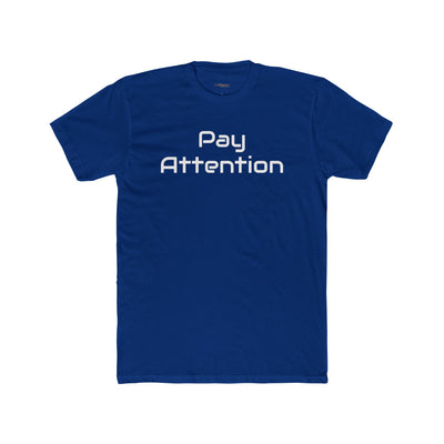 Pay Attention | Next Level 3600 Unisex Cotton Crew Tee