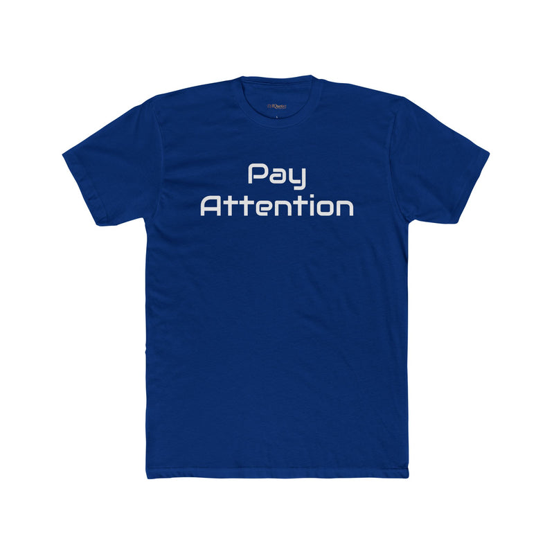 Pay Attention | Next Level 3600 Unisex Cotton Crew Tee