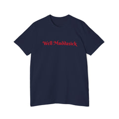 Well Muddasick |T-Shirt