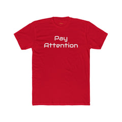 Pay Attention | Next Level 3600 Unisex Cotton Crew Tee