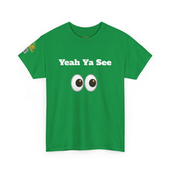 Yeah Ya See | Unisex Heavy Cotton Tee | 242