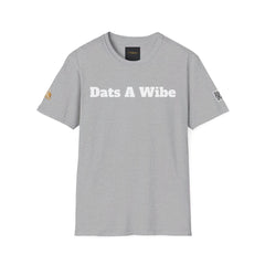 Dats A Wibe | Gilden 6400 Unisex Softstyle T-Shirt