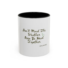 Don't Mind The Weather Keep Your Head Together | 11oz Accent Coffee Mug