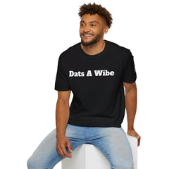Dats A Wibe | Gilden 6400 Unisex Softstyle T-Shirt