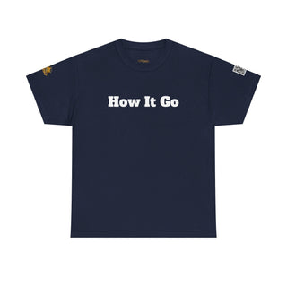 How It Go | Unisex Heavy Cotton T-Shirt | 242