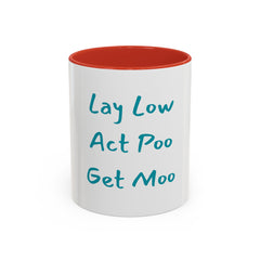 Lay Low, Act Poo, Get Moo | 11oz Accent Coffee Mug