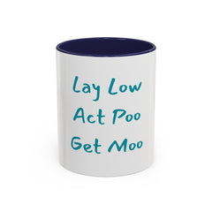 Lay Low, Act Poo, Get Moo | 11oz Accent Coffee Mug