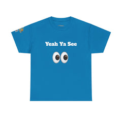Yeah Ya See | Unisex Heavy Cotton Tee | 242