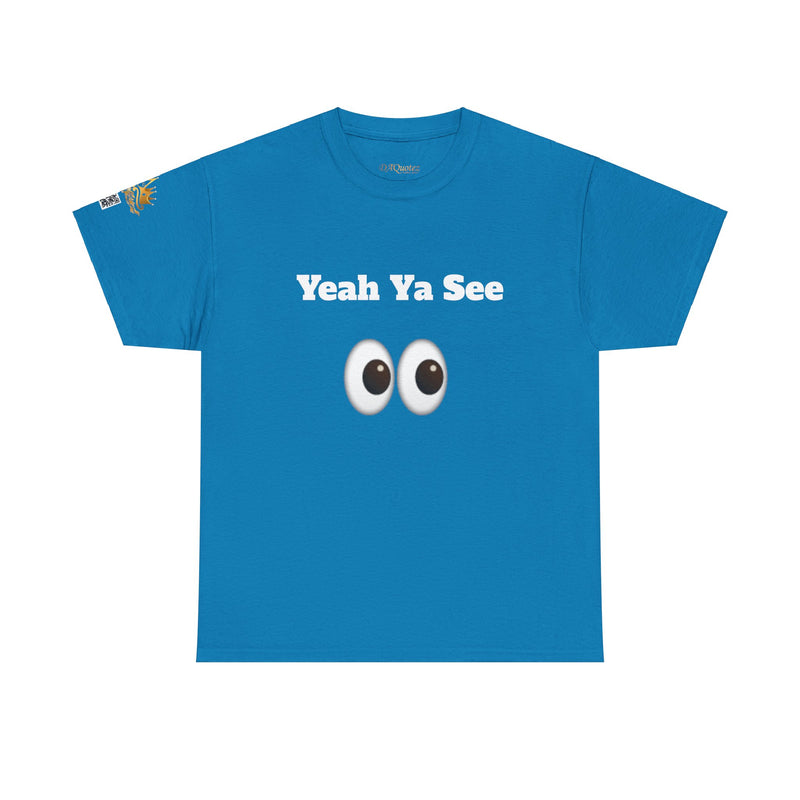 Yeah Ya See | Unisex Heavy Cotton Tee | 242