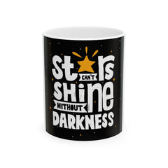 Stars Can't Shine Without The Darkness | 11oz Accent Coffee Mug
