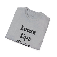 Loose Lips Sinks Ships | Gilden 6400 Unisex Softstyle T-Shirt