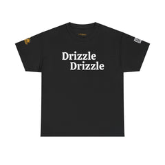 Drizzle Drizzle | White Text | Unisex Heavy Cotton Tee