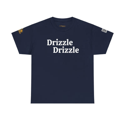 Drizzle Drizzle | White Text | Unisex Heavy Cotton Tee