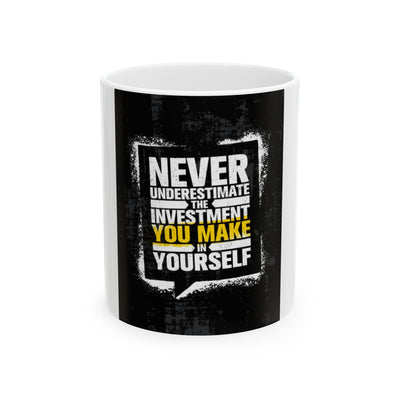Never Underestimate The Investment You Make In Yourself | 11oz Accent Coffee Mug
