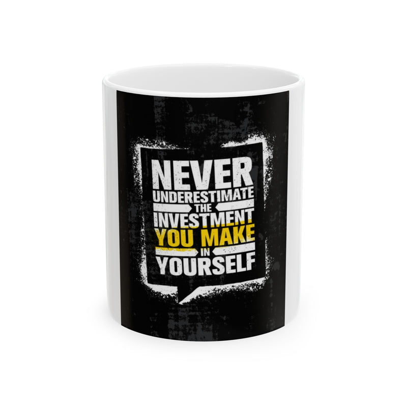 Never Underestimate The Investment You Make In Yourself | 11oz Accent Coffee Mug