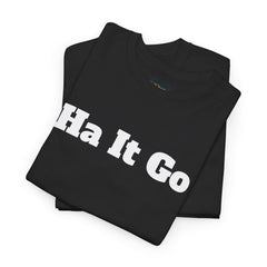 Ha It Go | Unisex Heavy Cotton T-Shirt | 242
