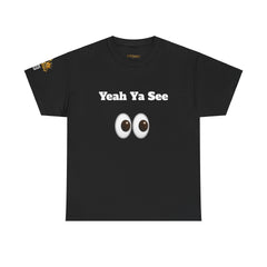 Yeah Ya See | Unisex Heavy Cotton Tee | 242