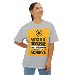 Work Hard & Be Proud Of What You Achieve | Unisex Oversized Boxy Tee