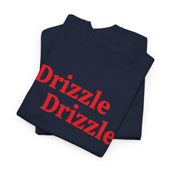 Drizzle Drizzle Trendsetter| Red Text | Unisex Heavy Cotton Tee