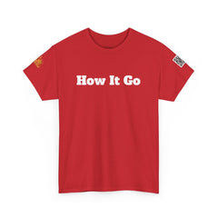 How It Go | Unisex Heavy Cotton T-Shirt | 242