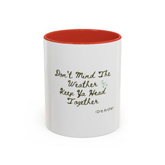 Don't Mind The Weather Keep Your Head Together | 11oz Accent Coffee Mug