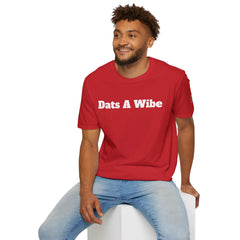 Dats A Wibe | Gilden 6400 Unisex Softstyle T-Shirt