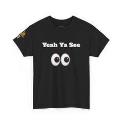 Yeah Ya See | Unisex Heavy Cotton Tee | 242