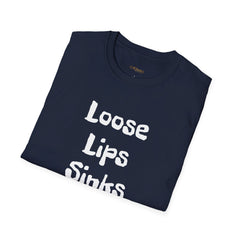 Loose Lips Sinks Ships | Gilden 6400 Unisex Softstyle T-Shirt