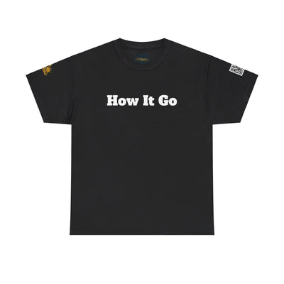 How It Go | Unisex Heavy Cotton T-Shirt | 242