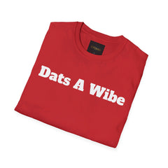 Dats A Wibe | Gilden 6400 Unisex Softstyle T-Shirt
