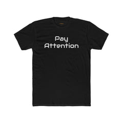 Pay Attention | Next Level 3600 Unisex Cotton Crew Tee