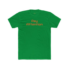 Pay Attention 'Orange Text' | Next Level 3600 Unisex Cotton Crew Tee