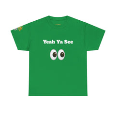 Yeah Ya See | Unisex Heavy Cotton Tee | 242