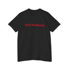 Well Muddasick |T-Shirt