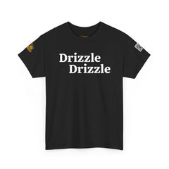 Drizzle Drizzle | White Text | Unisex Heavy Cotton Tee