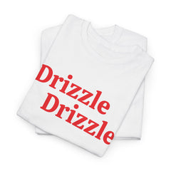 Drizzle Drizzle Trendsetter| Red Text | Unisex Heavy Cotton Tee