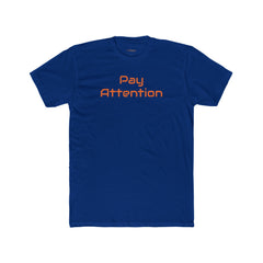 Pay Attention 'Orange Text' | Next Level 3600 Unisex Cotton Crew Tee