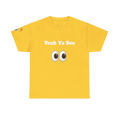Yeah Ya See | Unisex Heavy Cotton Tee | 242