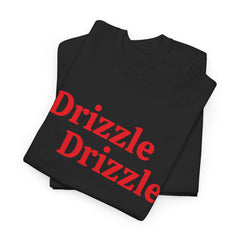 Drizzle Drizzle Trendsetter| Red Text | Unisex Heavy Cotton Tee