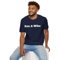 Dats A Wibe | Gilden 6400 Unisex Softstyle T-Shirt