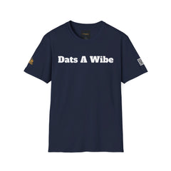 Dats A Wibe | Gilden 6400 Unisex Softstyle T-Shirt