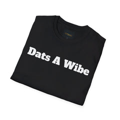 Dats A Wibe | Gilden 6400 Unisex Softstyle T-Shirt