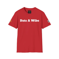 Dats A Wibe | Gilden 6400 Unisex Softstyle T-Shirt